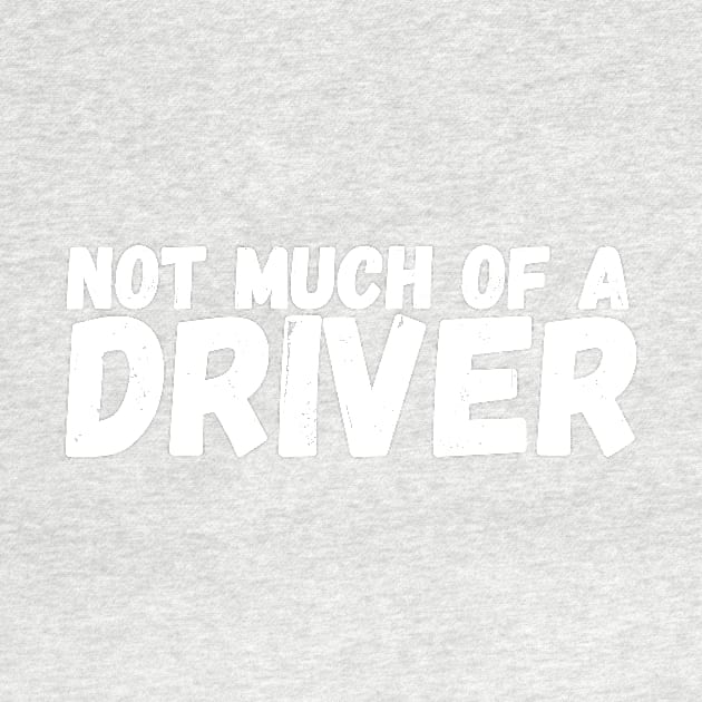 Not Much of a Driver by Chris Castler